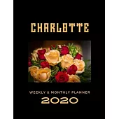 2020 Weekly & Monthly Planner: Charlotte...This Beautiful Planner is for You-Reach Your Goals / Journal for Women & Teen Girls / Dreams Tracker & Goa