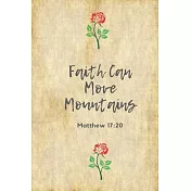 Faith Can Move Mountains (Matthew 17: 20): Bible Verse: Perfect Size 110 Page Journal Notebook Diary (110 Pages, Lined, 6 x 9)