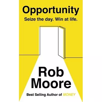 Opportunity: Sieze the Day, Win at Life