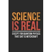 Science Is Real: Blank Lined Notebook (6