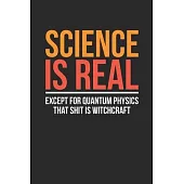 Science Is Real: Blank Lined Notebook (6