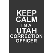 Keep Calm I’’m a Utah Correction Officer: 6x9 inch - lined - ruled paper - notebook - notes