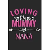 Loving my life as a mummy and nana: A beautiful lady line journal and mothers day gift journal book and Birthday gift Journal for your Grandma/Grand M