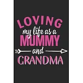 Loving my life as a mummy and grandma: A beautiful lady line journal and mothers day gift journal book and Birthday gift Journal for your Grandma/Gran