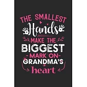 The smallest hands make the biggest mark on grandmas heart: A beautiful lady line journal and mothers day gift journal book and Birthday gift Journal