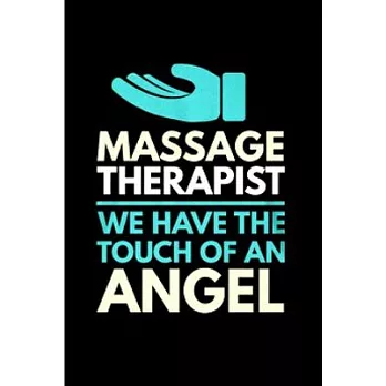 Massage therapist we have the touch of an angle: Massage Therapy Notebook journal Diary Cute funny humorous blank lined notebook Gift for student scho