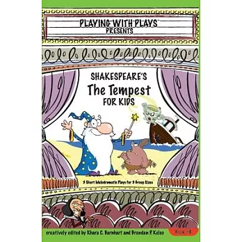 Shakespeare’’s The Tempest for Kids: 3 Short Melodramatic Plays for 3 Group Sizes