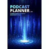 Podcast Planner: A Journal for Planning the Perfect Podcast - Tech Blue Design