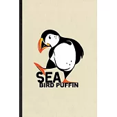 Sea Bird Puffin: Funny Blank Lined Notebook/ Journal For Wild Seabird Puffin, Animal Nature Lover, Inspirational Saying Unique Special