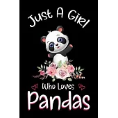 Just A Girl Who Loves Pandas: Pandas Notebook Journal with a Blank Wide Ruled Paper - Notebook for Panda Lover Girls 120 Pages Blank lined Notebook