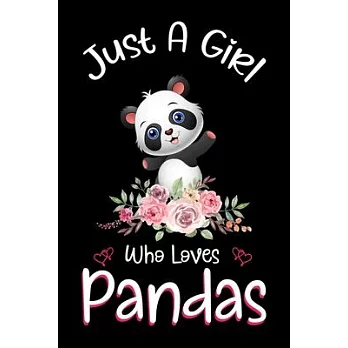Just A Girl Who Loves Pandas: Pandas Notebook Journal with a Blank Wide Ruled Paper - Notebook for Panda Lover Girls 120 Pages Blank lined Notebook