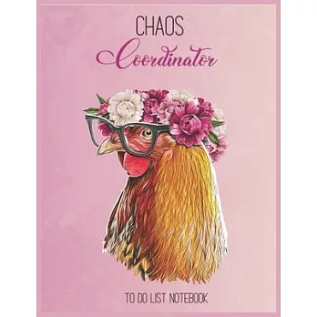 Chaos Coordinator To Do List: Floral Chicken Rhode Island Red Chicken Farmer Gift Women To Do & Dot Grid Matrix Notebook for Girls Teens Kids Journa