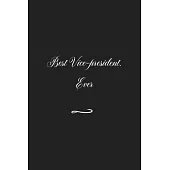 Best Vice-president. Ever: Funny Office Notebook/Journal For Women/Men/Coworkers/Boss/Business (6x9 inch)