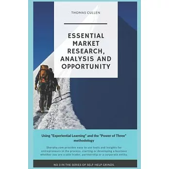 Essential Market research, Analysis and opportunity: Using ＂Experiential Learning＂ and the ＂Power of Three＂ methodology