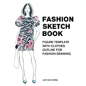 Fashion Sketch Book Figure Template with Clothes Outline for Fashion Drawing: Large Female Figure Template with Dressing Outline for Easily Sketching