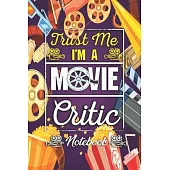 Trust Me I’’M A MOVIE Critic Notebook: The Perfect Journal for Serious Movie Buffs and Film Students. 6.14