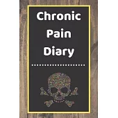 Chronic Pain Diary: Daily Assessment Pages, Treatment History, Doctors Appointments - Monitor Pain Location, Symptoms, Relief Treatment -
