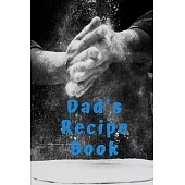 Dad’’s Recipe Book: Blank Recipe Book to Write In, Save and Treasure over 50 Favorite Family Recipes