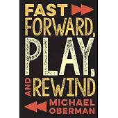 Fast Forward, Play, and Rewind