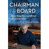 Chairman at the Board: Recording the Soundtrack of a Generation
