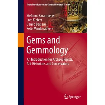 Gems and Gemmology: An Introduction for Archaeologists, Art-Historians and Conservators