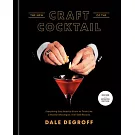 The New Craft of the Cocktail: Everything You Need to Know to Think Like a Master Mixologist, with 500 Recipes