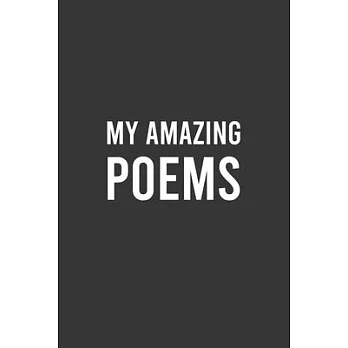 My Amazing Poems: Cute Notebook For Writers and Poets, Elegant Personal Journal for Writing Poems, Adorable Gift for Poets: 6＂x9＂ Lined