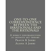 One-to-one correspondence between the Irrationals and the Rationals: A direct contradiction in infinite set theory