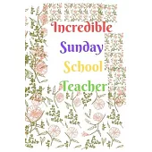 Incredible Sunday School Teacher: Destiny Molder Sunday School teacher, Journal, Children’’s Ministry Teacher Appreciation, Church ... Gifts, Notebook/