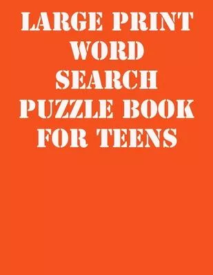 Large print Word Search Puzzle Book for Teens: large print puzzle book.8,5x11, matte cover,41 Activity Puzzle Book with solution