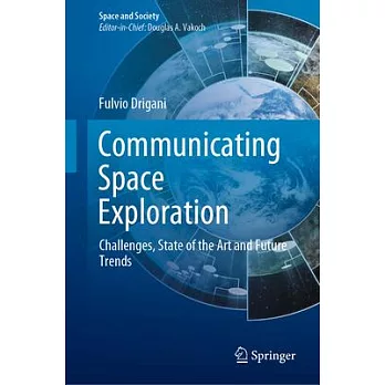 Communicating Space Exploration: Challenges, State of the Art and Future Trends