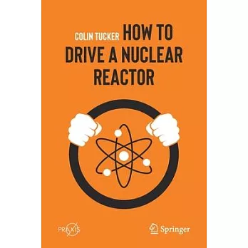 How to drive a nuclear reactor / How to drive a nuclear reactor /