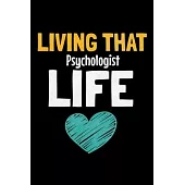 Living That Psychologist Life: Blank Lined Journal: Gift For Psychologist