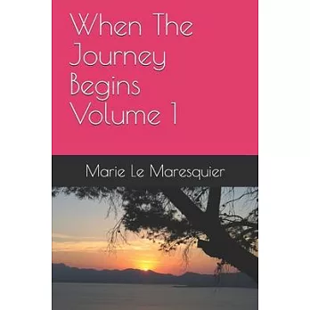 When The Journey Begins Volume 1