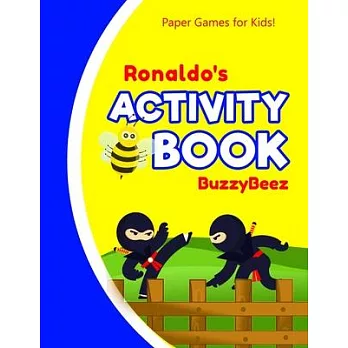 Ronaldo’’s Activity Book: Ninja 100 + Fun Activities - Ready to Play Paper Games + Blank Storybook & Sketchbook Pages for Kids - Hangman, Tic Ta