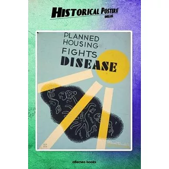 Historical Posters! Disease: 110 blank-paged Notebook - Journal - Planner - Diary - Ideal for Drawings or Notes (6 x 9) (Great as history lovers gi
