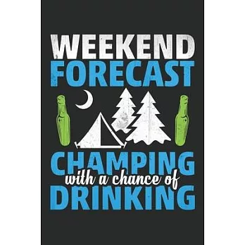 Weekend forecast camping with a chance of drinking: Perfect RV Journal/Camping Diary or Gift for Campers or Hikers: Capture Memories, A great gift ide