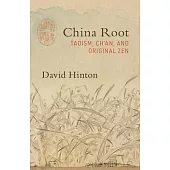 China Root: Taoism, Ch’’an, and the Original Nature of Zen