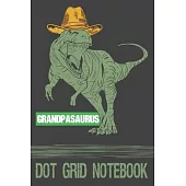 Grandpasaurus - Dot Grid Notebook: Blank Journal With Dotted Grid Paper - Notebook For Granspa With Tyrannosaurus Rex With Hat