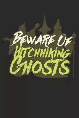 Beware Of Hitchhiking Ghosts: Unlined / Plain Hiking Notebook / Journal Sketchbook Gift - Large ( 6 x 9 inches ) - 120 Pages -- Softcover