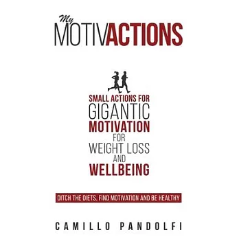 My Motivactions: small actions for gigantic motivation for weight loss and wellbeing