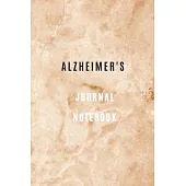 Alzheimer’’s notebook Your Daily Tasks and Routines and to write down important memories Before They are Lost to the Illness. 6x9, 105 Lined Pages: My