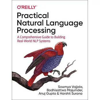 Practical Natural Language Processing: A Pragmatic Approach to Processing and Analyzing Language Data
