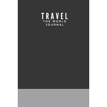 Travel The World Journal: Let’’s Go Travel Travel Journal Book Log Record Tracker for Writing, Doodles, Rating, Adventure Journal, Vacation Journ