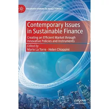 Contemporary Issues in Sustainable Finance: Creating an Efficient Market Through Innovative Policies and Instruments