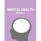 Mental Health Matters Notebook: Meditation and mindfulness themed notebook; Notebook College ruled; college notes; cute notebooks: 130 pages of 8.5 x