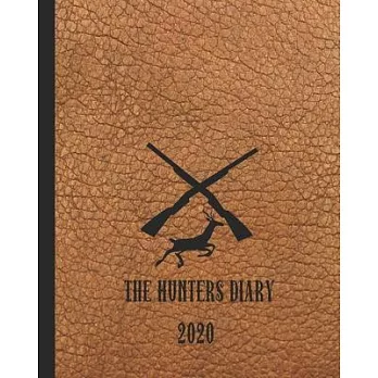 The Hunters Diary: The yearly organiser for the hunter and hunting enthusiast - Four pages per week encompassing of a positive affirmatio