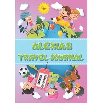Alexia’’s Travel Journal: Personalised Awesome Activities Book for USA Adventures