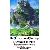 The Human Soul Journey Afterdeath In Islam English Edition Ultimate Version