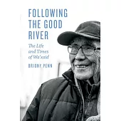Following the Good River: The Life and Times of Wa’’xaid